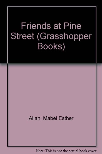Friends at Pine Street (Grasshopper Books)