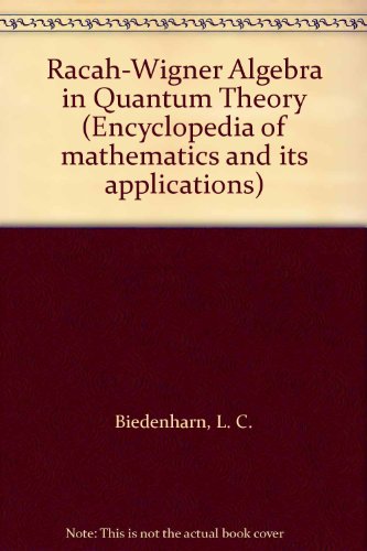 Racah-Wigner Algebra in Quantum Theory (Encyclopedia of mathematics and its applications)