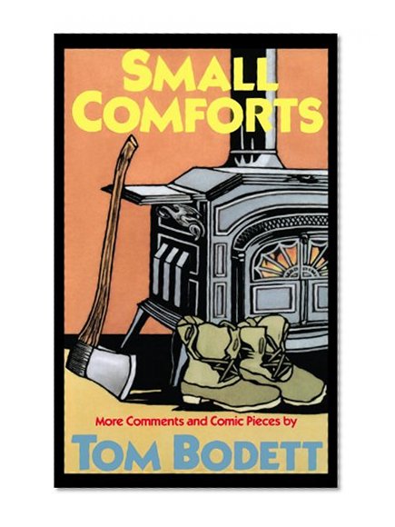 Small Comforts: More Comments And Comic Pieces