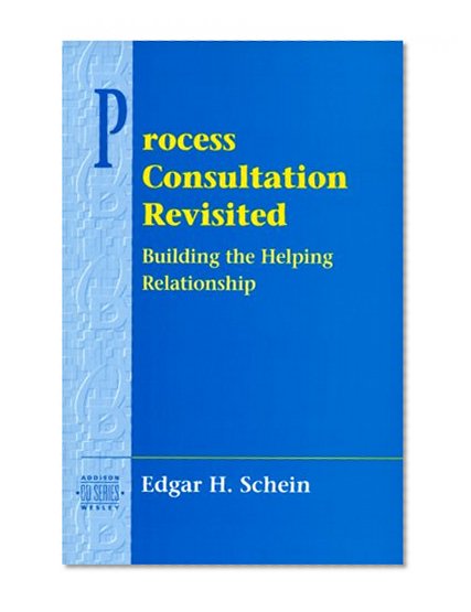 Book Cover Process Consultation Revisited: Building the Helping Relationship (Prentice Hall Organizational Development Series)