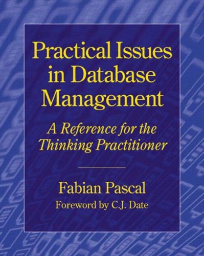 Book Cover Practical Issues in Database Management: A Reference for the Thinking Practitioner