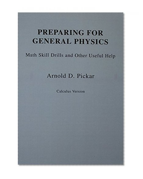 Preparing for General Physics: Math Skills Drills and Other Useful Help, Calculus Version