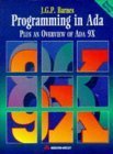Programming in Ada: Plus an Overview of Ada 9X (International Computer Science Series)
