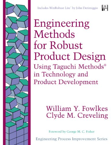 Book Cover Engineering Methods for Robust Product Design: Using Taguchi Methods in Technology and Product Development