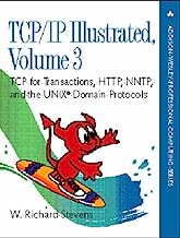 Book Cover TCP/IP Illustrated: v. 3: TCP for Transactions, HTTP, NNTP and the Unix Domain Protocols (Addison-Wesley Professional Computing Series)