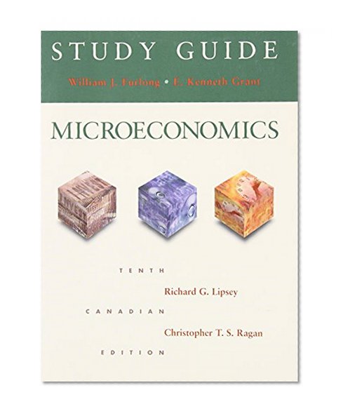Study Guide for Lipsey and Ragan Microeconomics - Tenth Edition