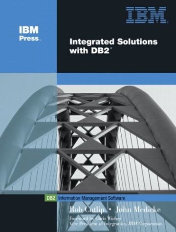 Integrated Solutions with DB2(R) (IBM Press Series--Information Management)