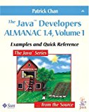Javaâ„¢ Developers Almanac 1.4, Volume 1, The: Examples and Quick Reference