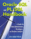Oracle SQL and PL/SQL Handbook: A Guide for Data Administrators, Developers,  and Business Analysts