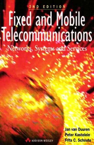 Book Cover Fixed and Mobile Telecommunications: Networks, Systems and Services (2nd Edition)