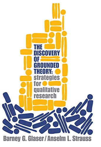Book Cover The Discovery of Grounded Theory: Strategies for Qualitative Research