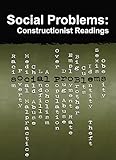 Social Problems: Constructionist Readings (Social Problems and Social Issues)