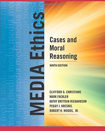 Book Cover Media Ethics: Cases and Moral Reasoning (9th Edition)