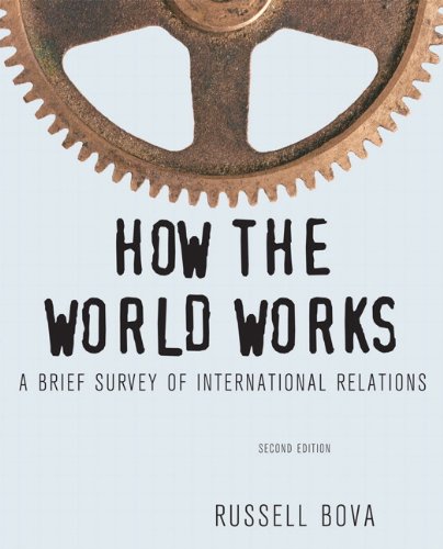 Book Cover How the World Works: A Brief Survey of International Relations (2nd Edition)