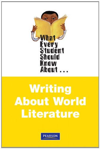 What Every Student Should Know About Writing About World Literature (What Every Student Should Know About... (WESSKA Series))