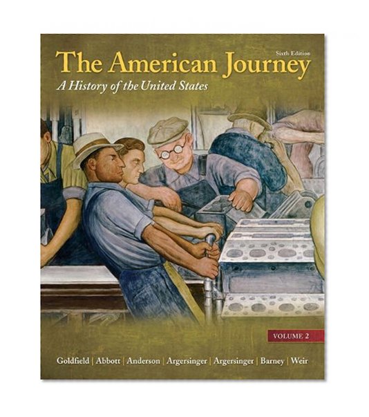 The American Journey: A History of the United States, Volume 2 Reprint Plus NEW MyHistoryLab with eText -- Access Card Package (6th Edition)