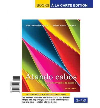 Atando cabos: Curso intermedio de español, Books a la Carte Plus MySpanishLab with eText one semester -- Access Card Package (4th Edition)