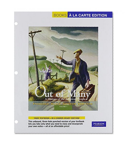 Out of Many: A History of the American People, Volume 2, Books a la Carte Plus NEW MyHistoryLab with eText -- Access Card Package (7th Edition)