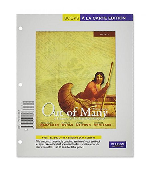 Out of Many: A History of the American People, Brief Edition, Volume 1 (Chapters 1-17), Books a la Carte Plus NEW MyHistoryLab with eText -- Access Card Package (6th Edition)
