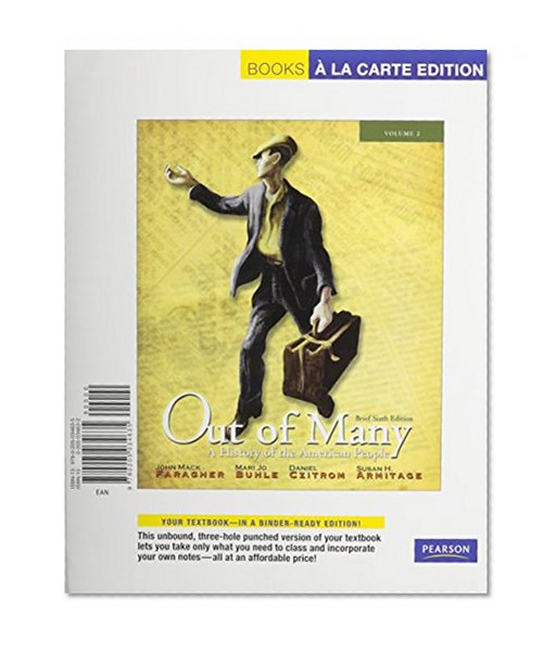 Out of Many: A History of the American People, Brief Edition, Volume 2 (Chapters 17-31), Books a la Carte Plus NEW MyHistoryLab with eText -- Access Card Package (6th Edition)