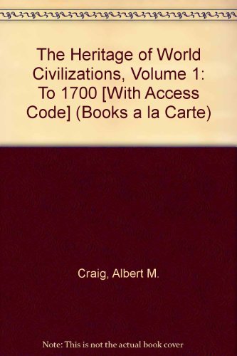 The Heritage of World Civilizations, Volume 1: Brief Edition, Books a la Carte Plus NEW MyHistoryLab with eText -- Access Card Package (5th Edition)