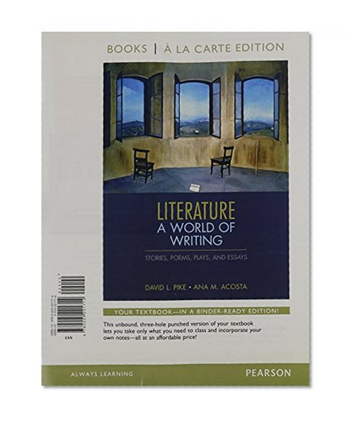 Literature: A World of Writing Stories, Poems, Plays, and Essays, Books a la Carte Edition