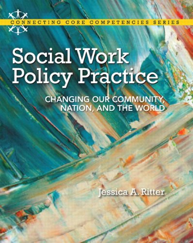 Social Work Policy Practice: Changing Our Community, Nation, and the World Plus MySearchLab -- Access Card Package (Connecting Core Competencies)