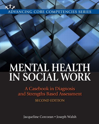 Mental Health in Social Work: A Casebook on Diagnosis and Strengths Based Assessment Plus MySocialWorkLab with eText -- Access Card Package (2nd Edition) (Advancing Core Competencies)