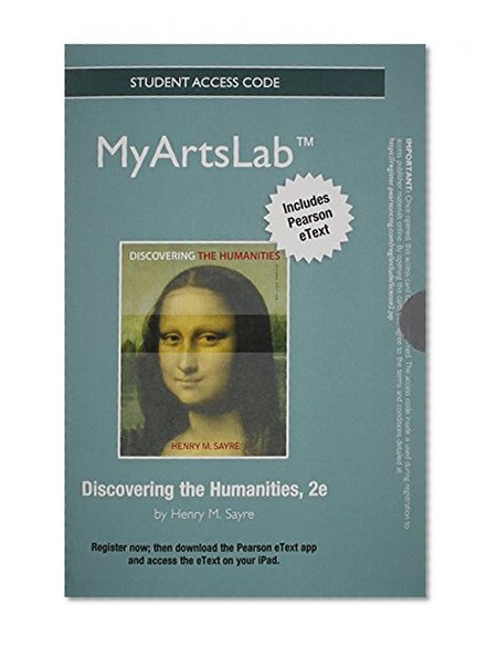 NEW MyArtsLab with Pearson eText -- Standalone Access Card -- for Discovering the Humanities  (2nd Edition)