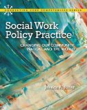 Social Work Policy Practice: Changing Our Community, Nation, and the World Plus MySearchLab -- Access Card Package (Connecting Core Competencies)