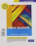 Public Relations: A Values-Driven Approach, Books a la Carte Edition (5th Edition)