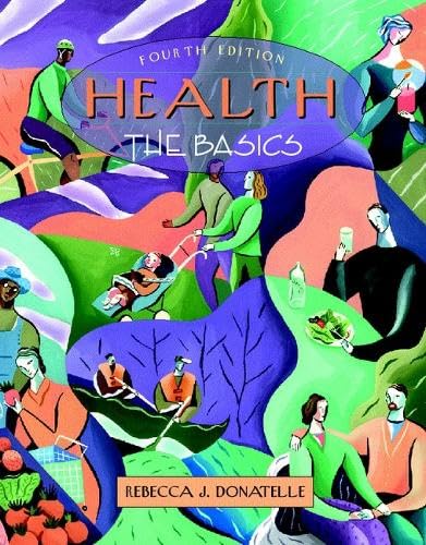 Health: The Basics (with Interactive Companion Website) (4th Edition)