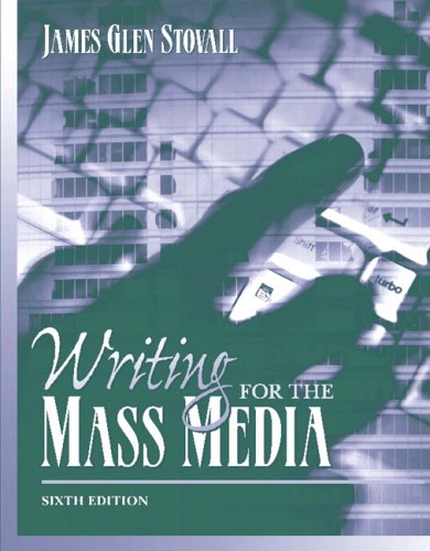 Writing for the Mass Media (6th Edition)