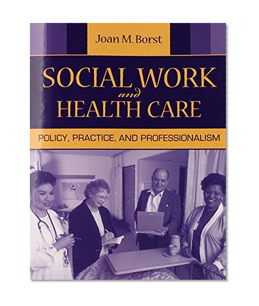 Book Cover Social Work and Health Care: Policy, Practice, and Professionalism