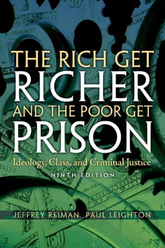 Book Cover The Rich Get Richer and The Poor Get Prison: Ideology, Class, and Criminal Justice (9th Edition)