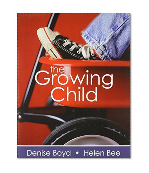 The Growing Child and MyDevelopmentLab with Pearson eText