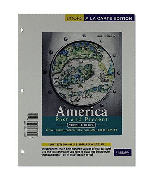 America Past and Present, Volume 1, Books a la Carte Plus MyHistoryLab -- Access Card Package (9th Edition)