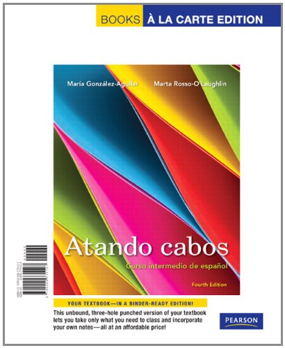 Atando cabos: Curso intermedio de espaÃ±ol, Books a la Carte Edition (4th Edition)