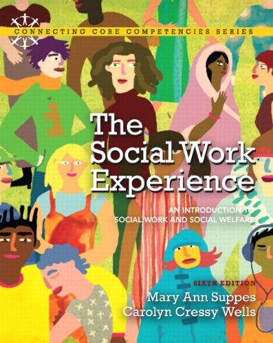 Book Cover The Social Work Experience: An Introduction to Social Work and Social Welfare (6th Edition) (Connecting Core Competencies)