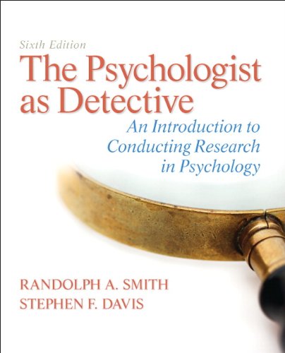 Book Cover The Psychologist as Detective: An Introduction to Conducting Research in Psychology (6th Edition)