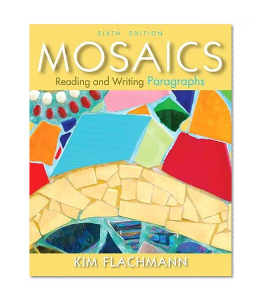 Book Cover Mosaics: Reading and Writing Paragraphs (6th Edition)