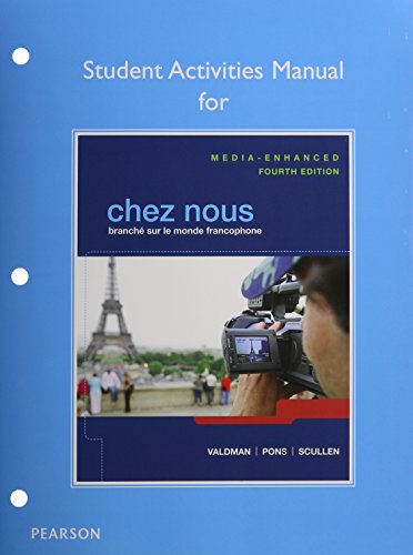 Chez nous: Branché sur le monde francophone, Media-Enhanced Version, Student Activities Manual, and MyLab French with Pearson eText (4th Edition)