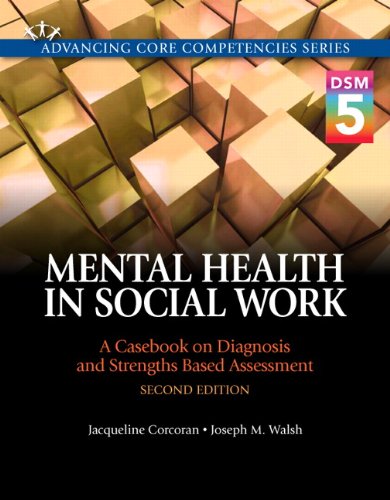 Book Cover Mental Health in Social Work: A Casebook on Diagnosis and Strengths Based Assessment (DSM 5 Update) (2nd Edition) (Advancing Core Competencies)