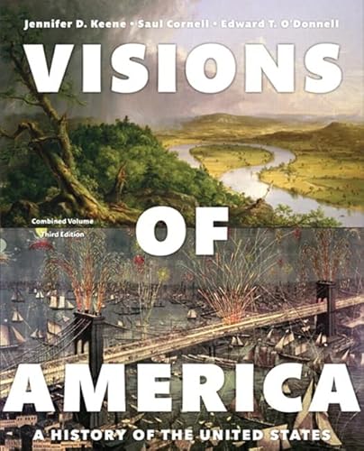 Visions of America: A History of the United States, Combined Volume (3rd Edition)