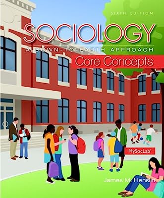 Book Cover Sociology: A Down-To-Earth Approach Core Concepts (6th Edition)
