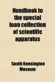 Handbook to the Special Loan Collection of Scientific Apparatus; 1876