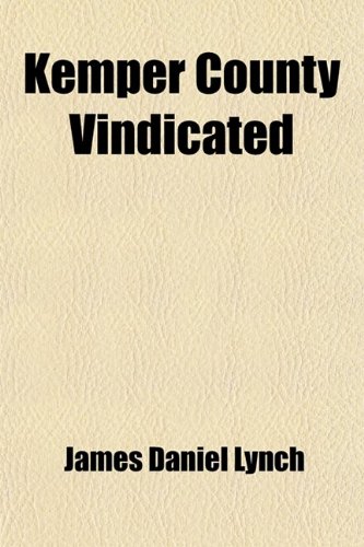 Kemper County Vindicated; And a Peep at Radical Rule in Mississippi