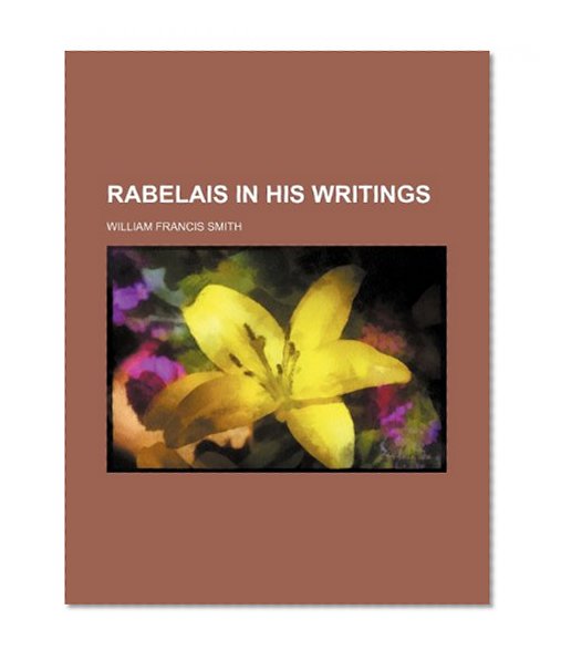 Rabelais in His Writings
