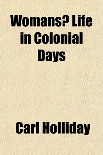 Womans Life in Colonial Days