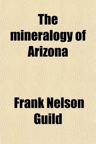 The Mineralogy of Arizona